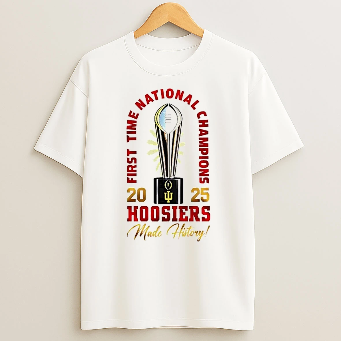 Indiana Hoosiers 2025 First The National Champions Made History Shirts