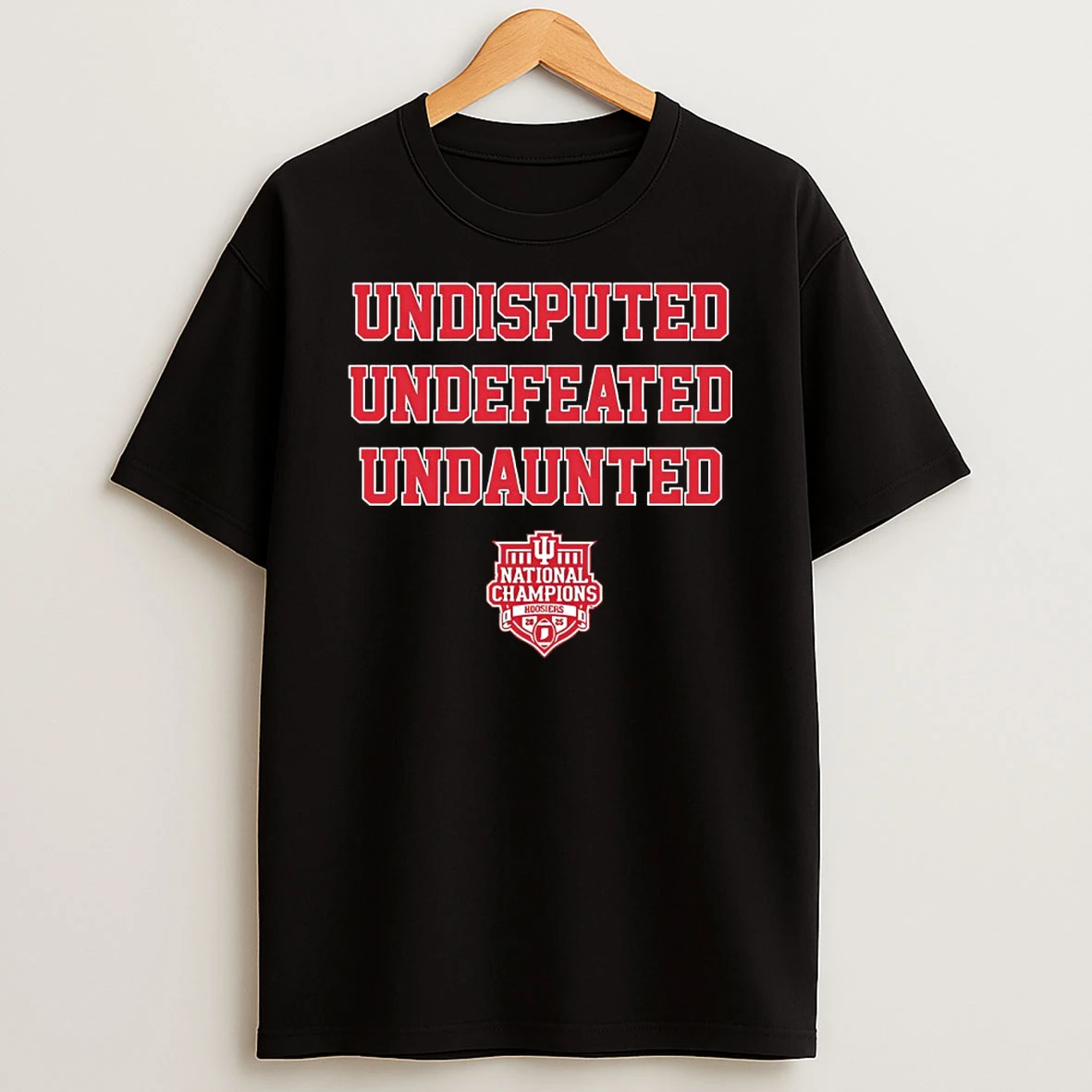 Indiana Hoosiers Undisputed Undefeated Undaunted National Champs 2025 Shirts