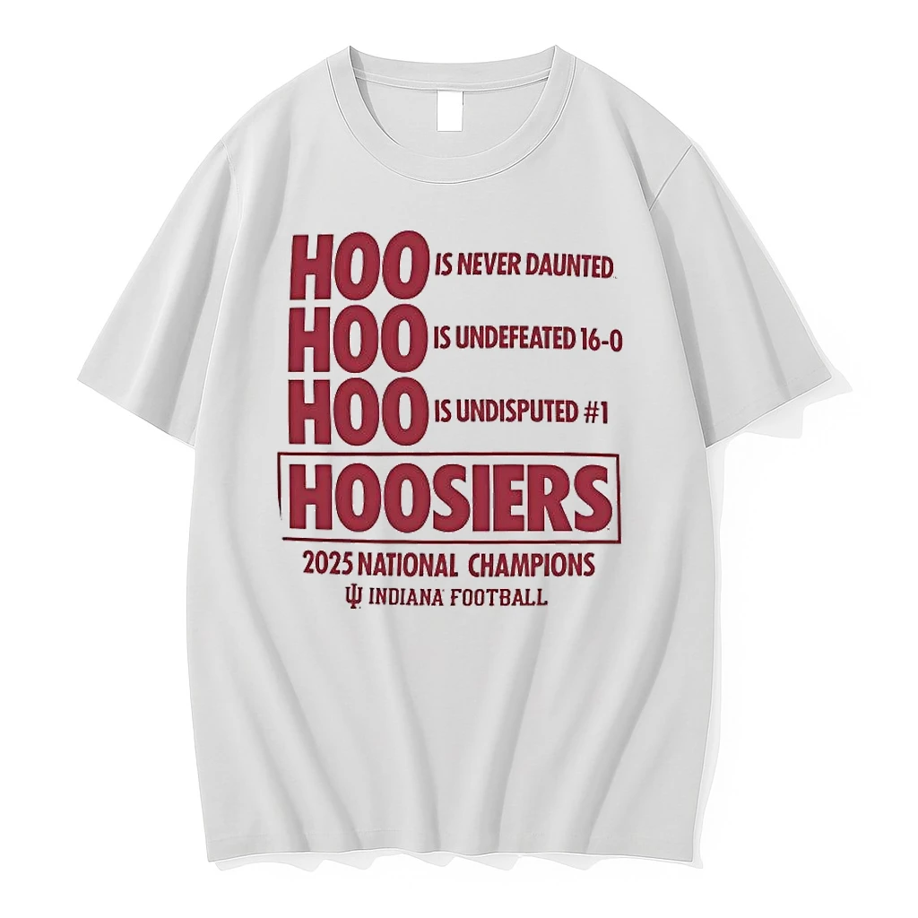 Indiana Hoosiers Is Never Daunted Is Undefeated Is Undisputed 2025 National Champions Shirts