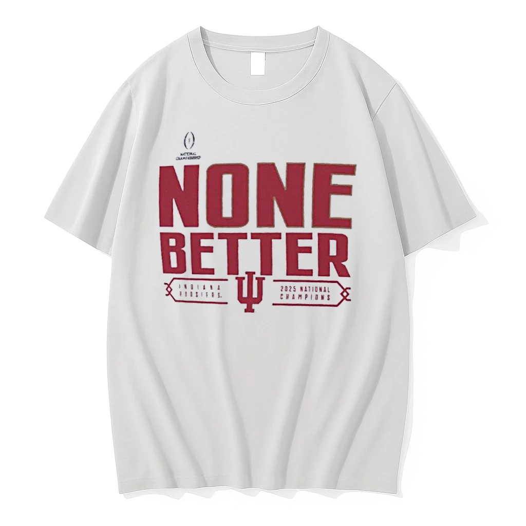 Indiana University Hoosiers None Better 2025 National Champions Shirts
