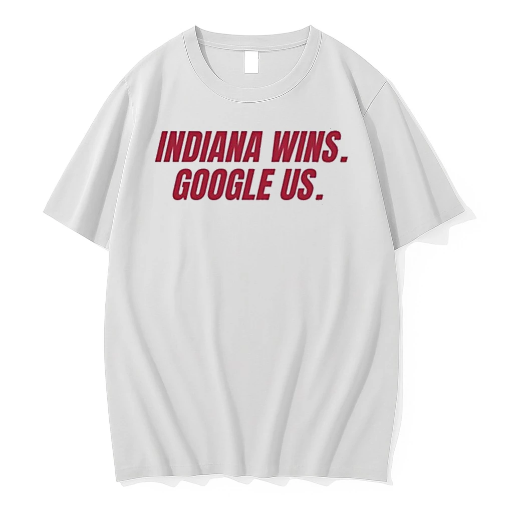 Indiana Wins Google Us Shirts