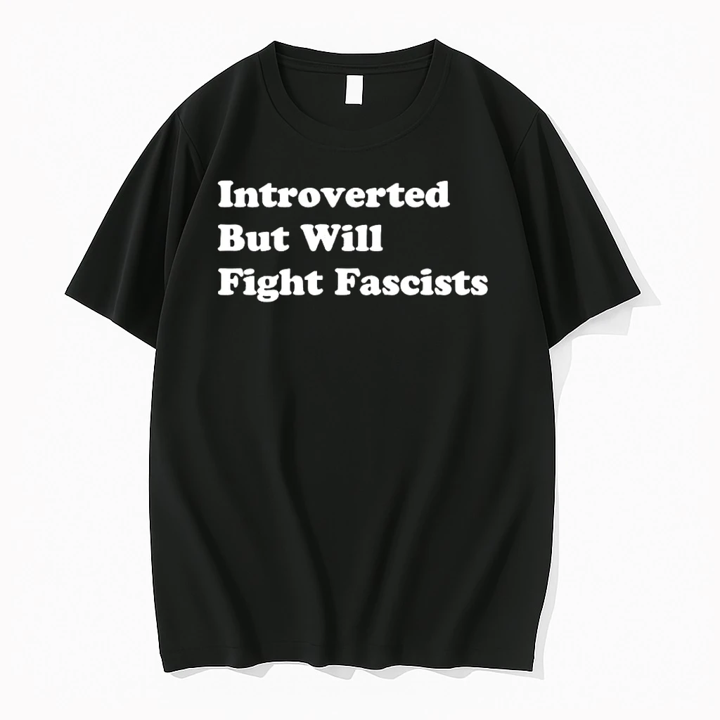 Introverted But Will Fight Fascists Shirts