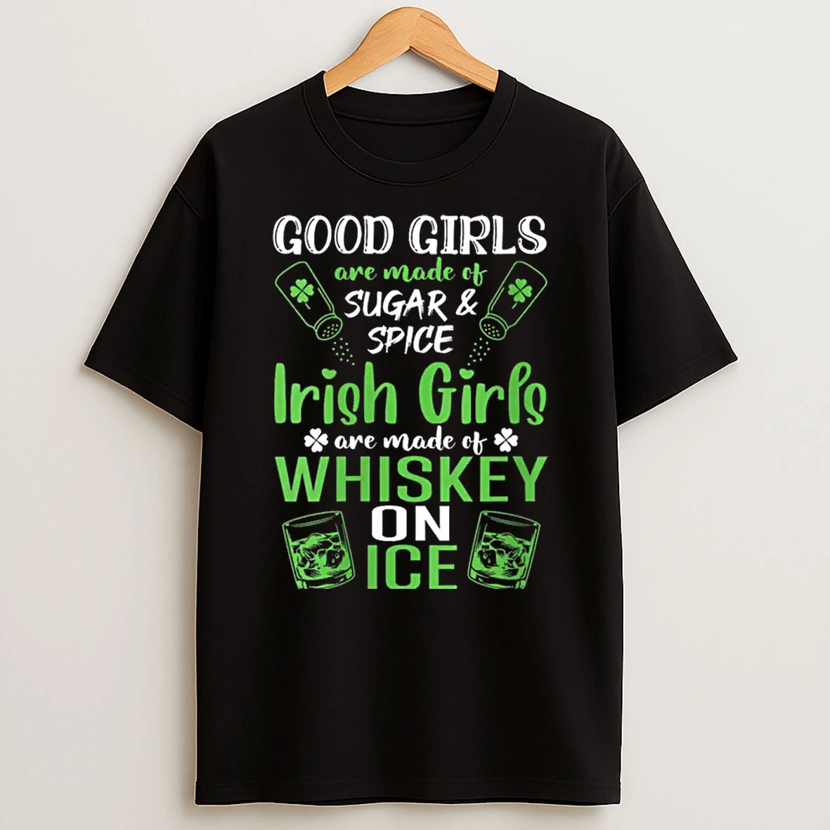 Irish Girls Are Whiskey On Ice St Patricks Day Wine Drink Shirts