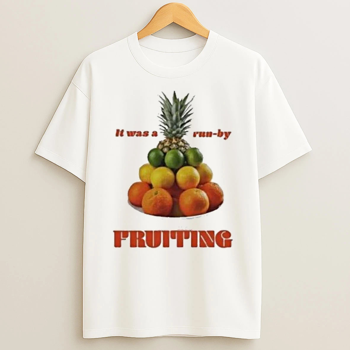 It Was A Run By Fruiting Shirts