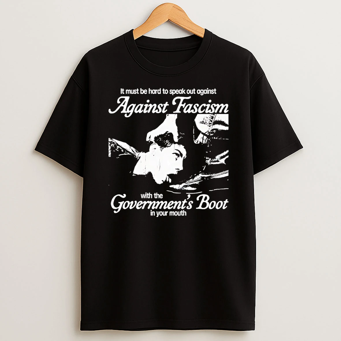 It Must Be Hard To Speak Out Against Against Fascism Governments Boot Shirts