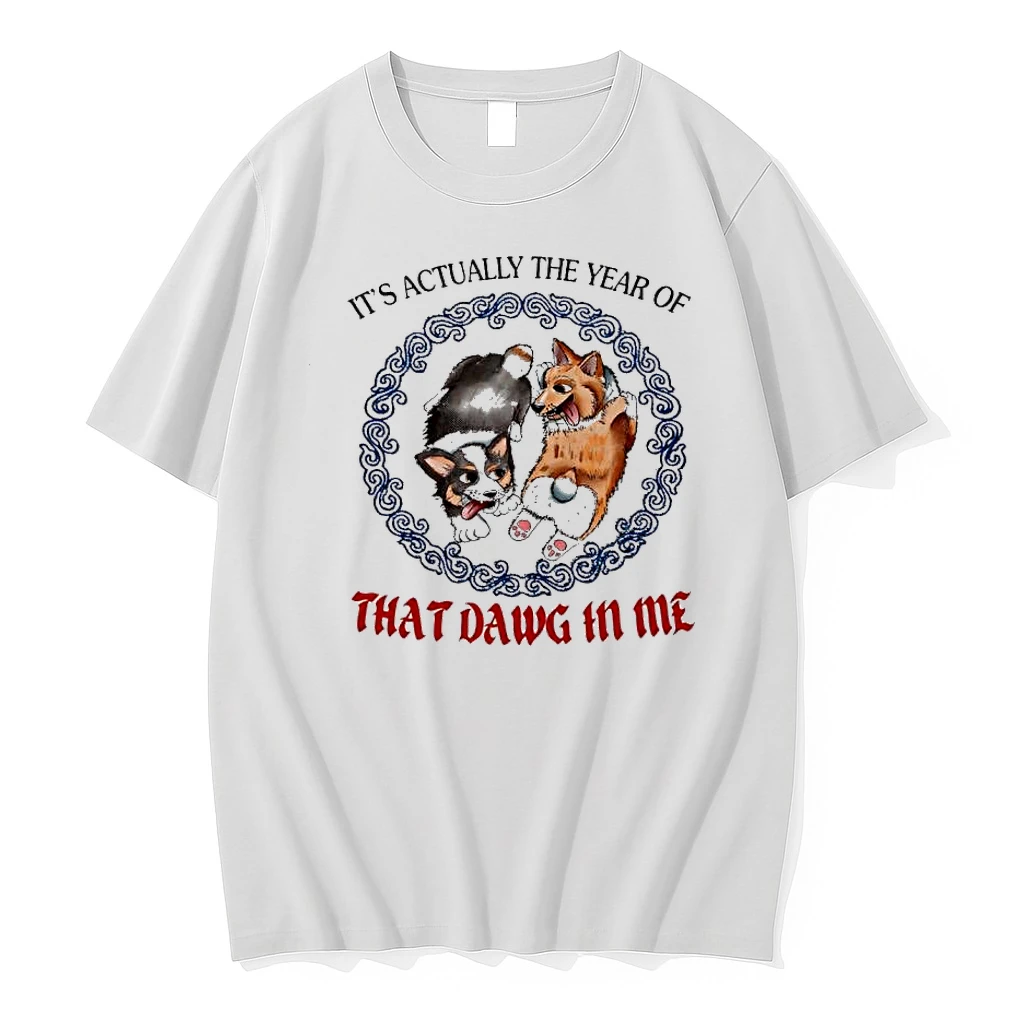 Its Actually The Year Of That Dawg In Me Shirts