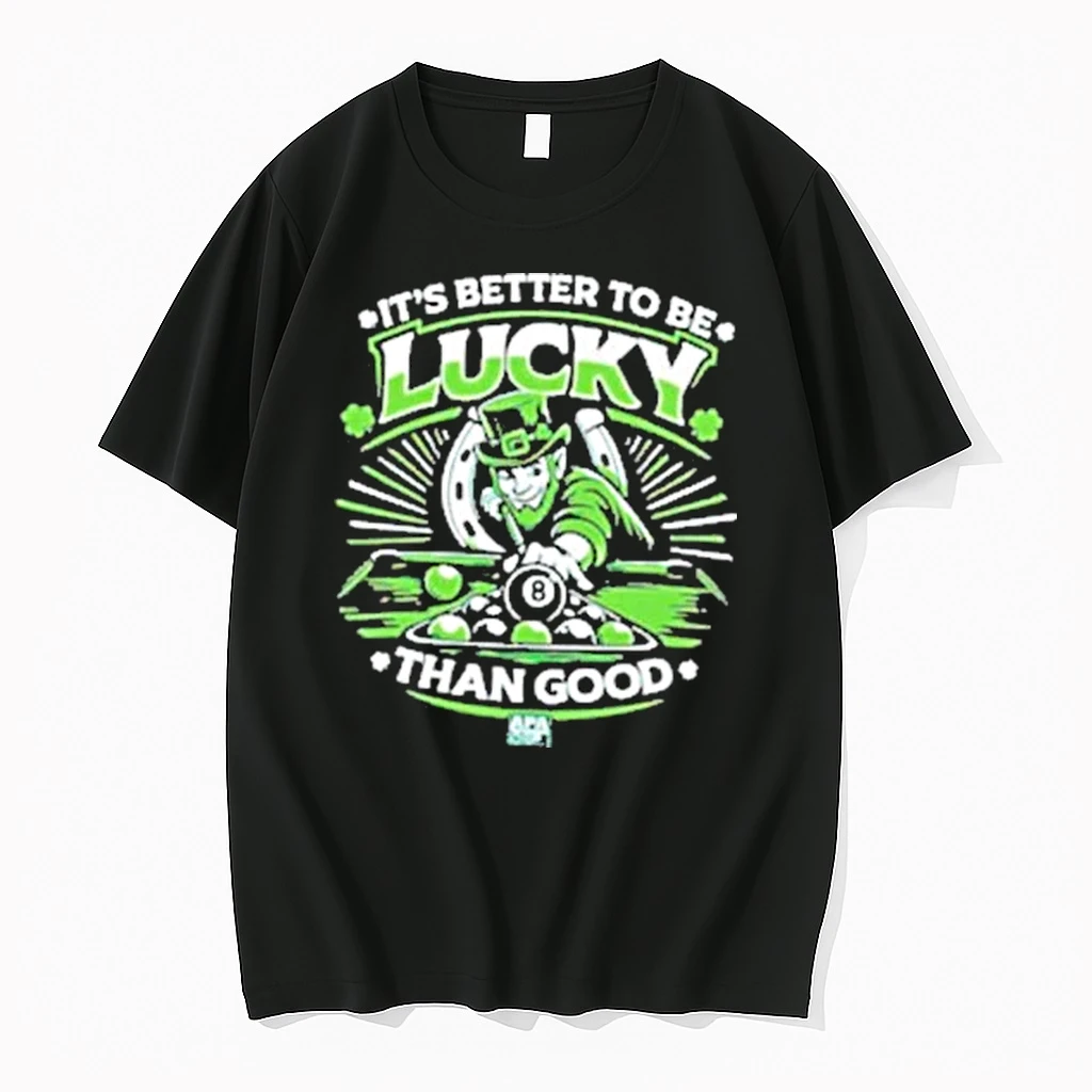 Its Better To Be Lucky Than Good Tour 2026 Shirts