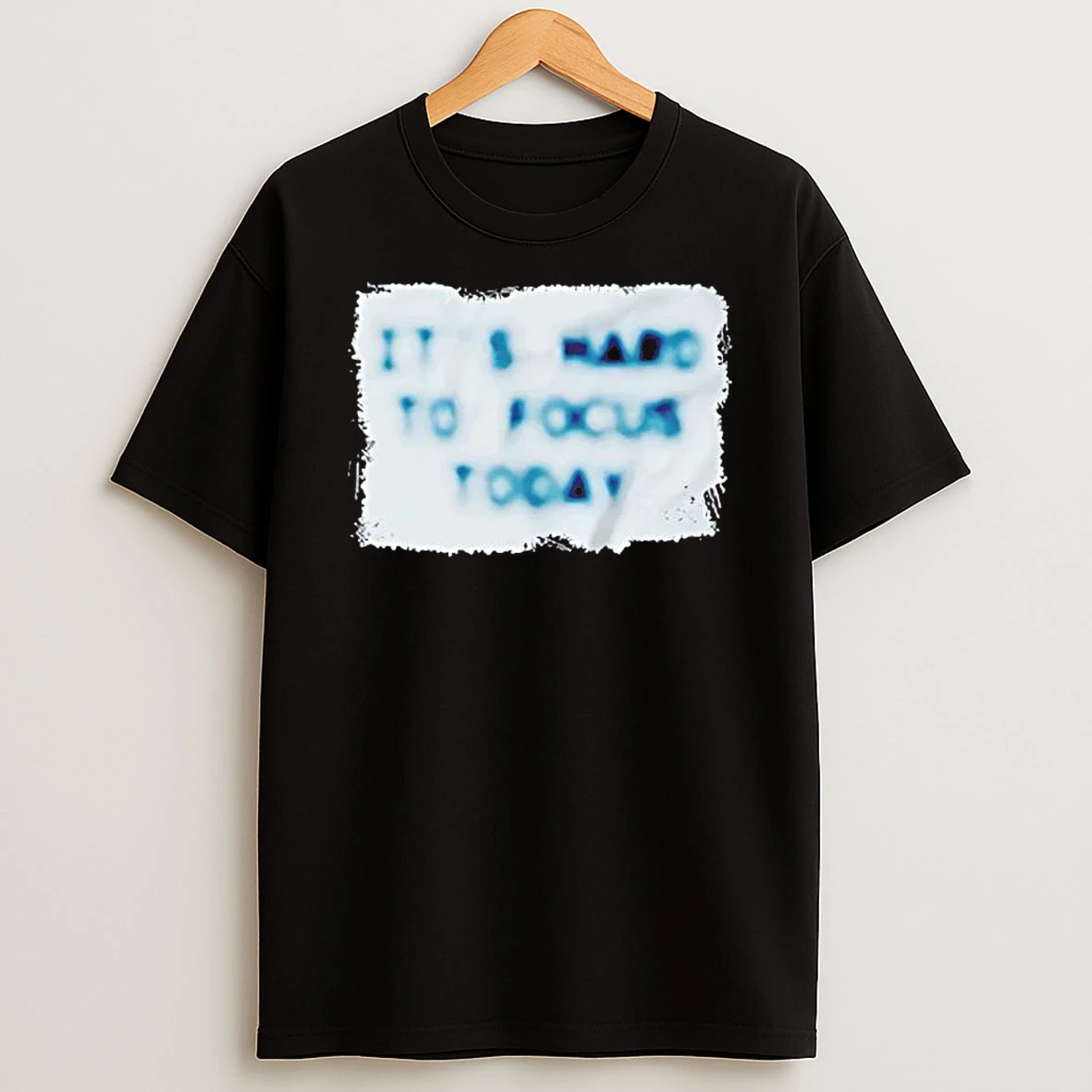 Its Hard To Focus Today 2026 Shirts