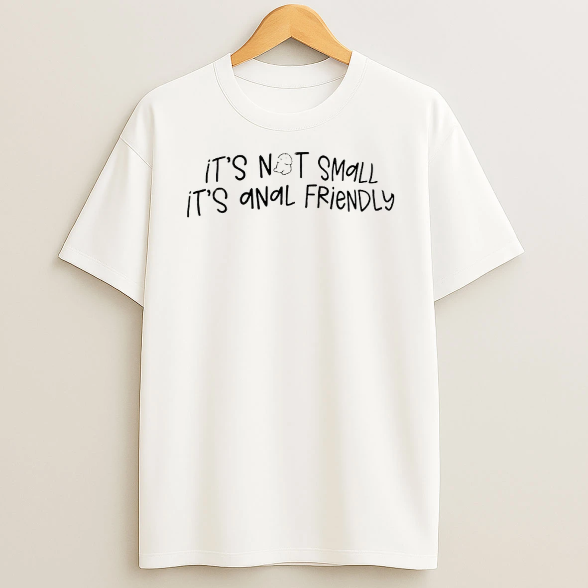 Its Not Small Its Anal Friendly Shirts