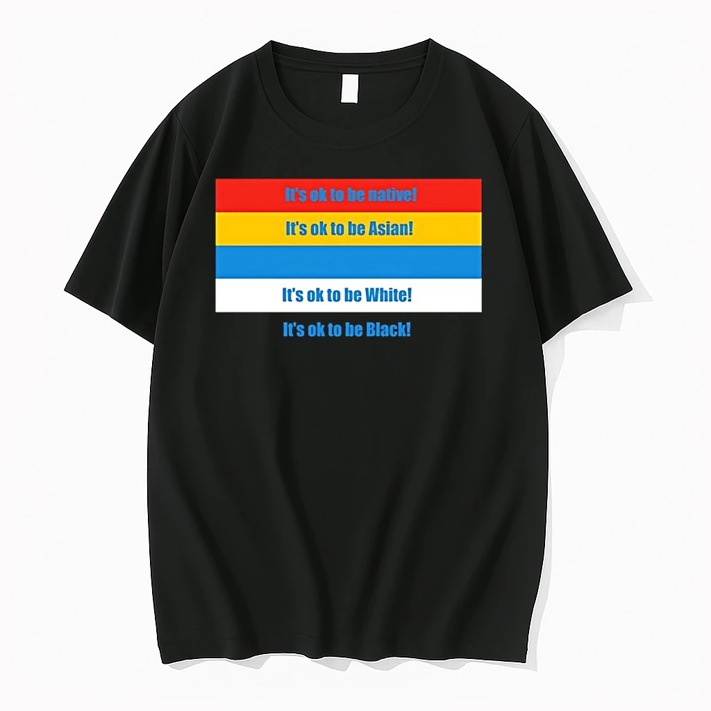 Its Okay To Be Native Its Okay To Be Asian Its Okay To Be Latino Its Okay To Be White Shirts