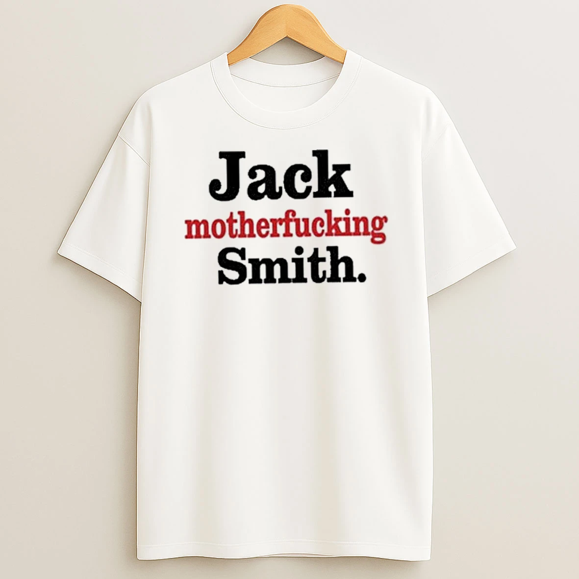 Jack Motherfucking Smith Shirts