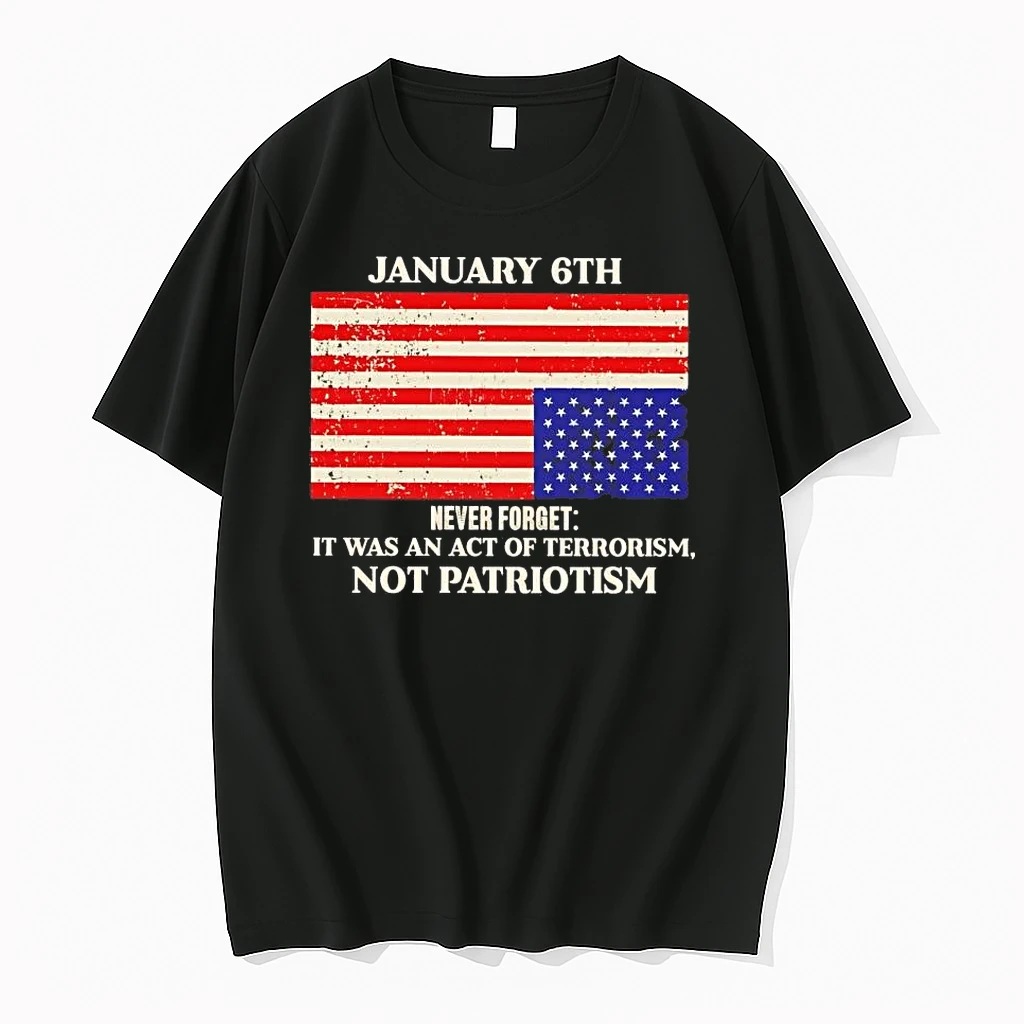 January 6th Never Forget It Was An Act Of Terrorism Not Patriotism Shirts