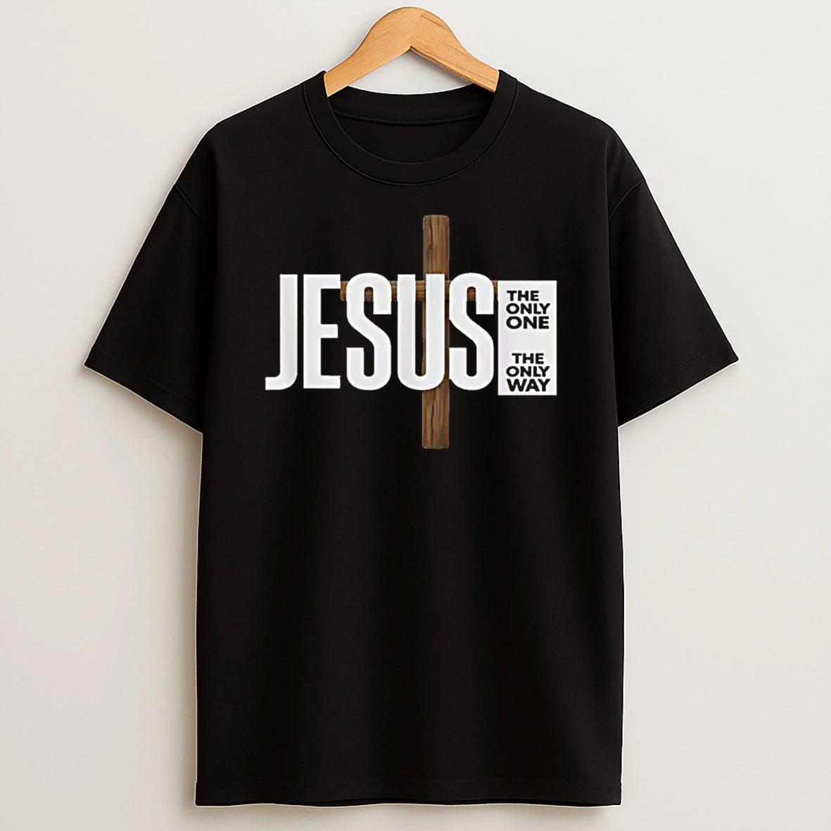 Jesus The Only One The Only Way Shirts