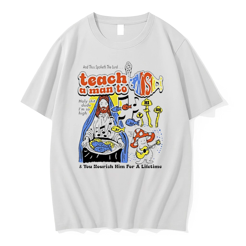Jesus Give A Man A Phish Holy Shit Dude Im So High And You Nourish Him For A Lifetime Shirts