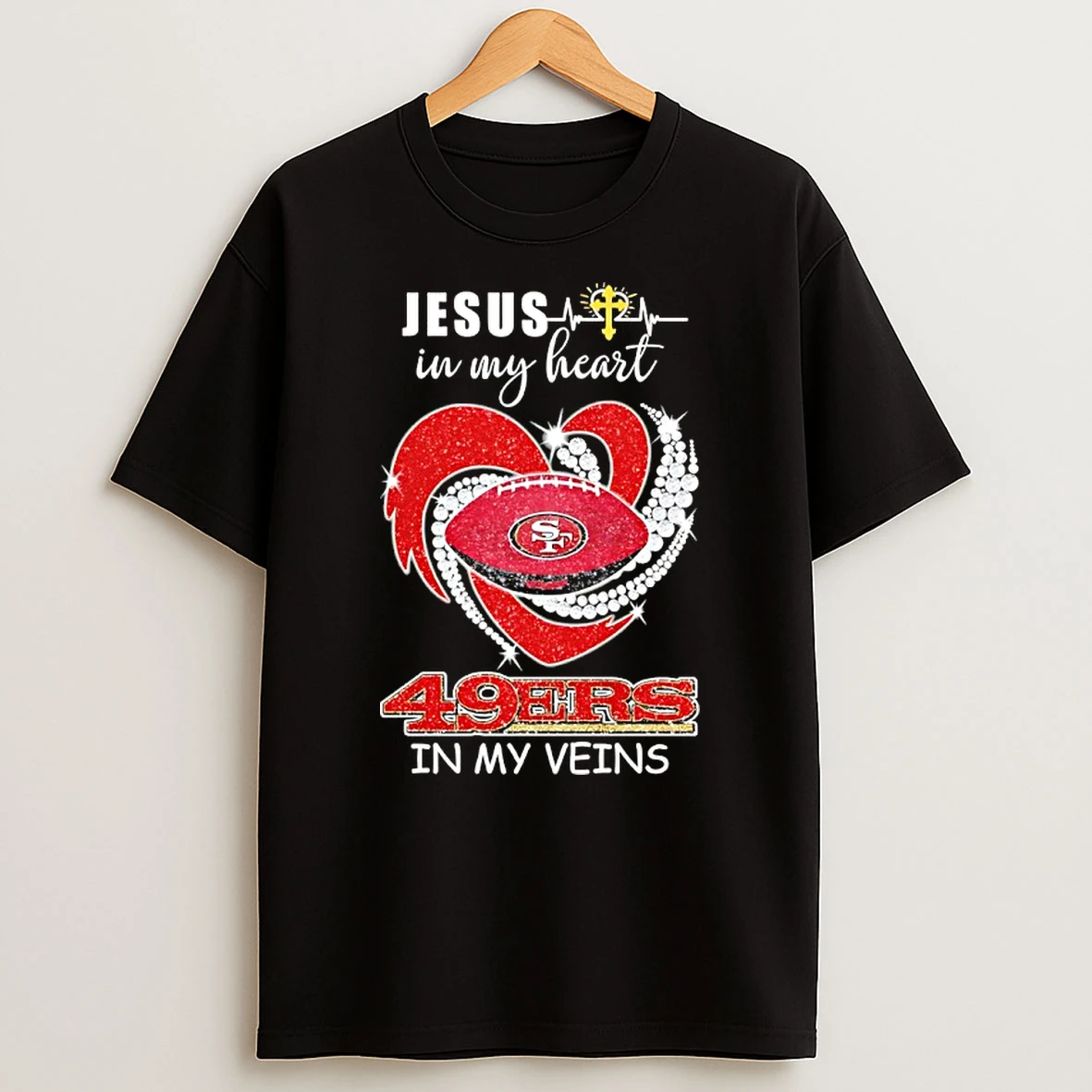 Jesus In My Heart San Francisco 49ers In My Veins Diamond Heart Shirts