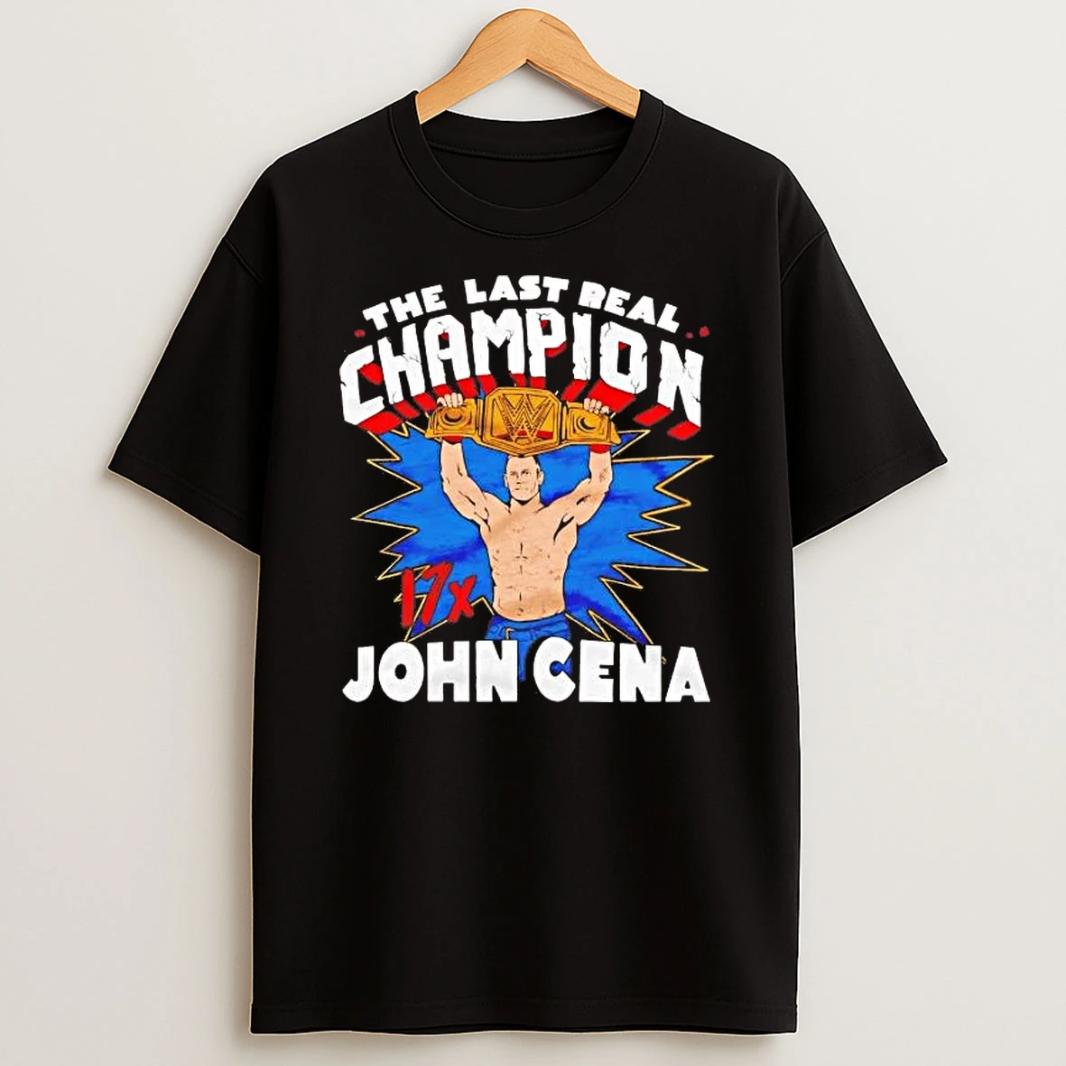 John Cena The Last Real Champion Shirts