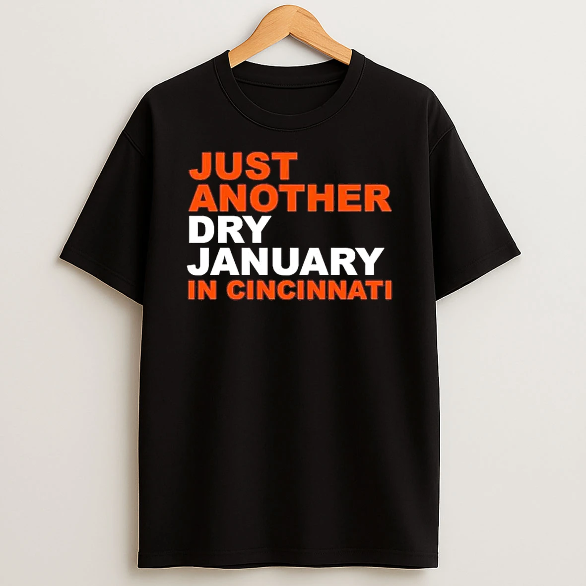 Just Another Dry January In Cincinnati Bengals Shirts