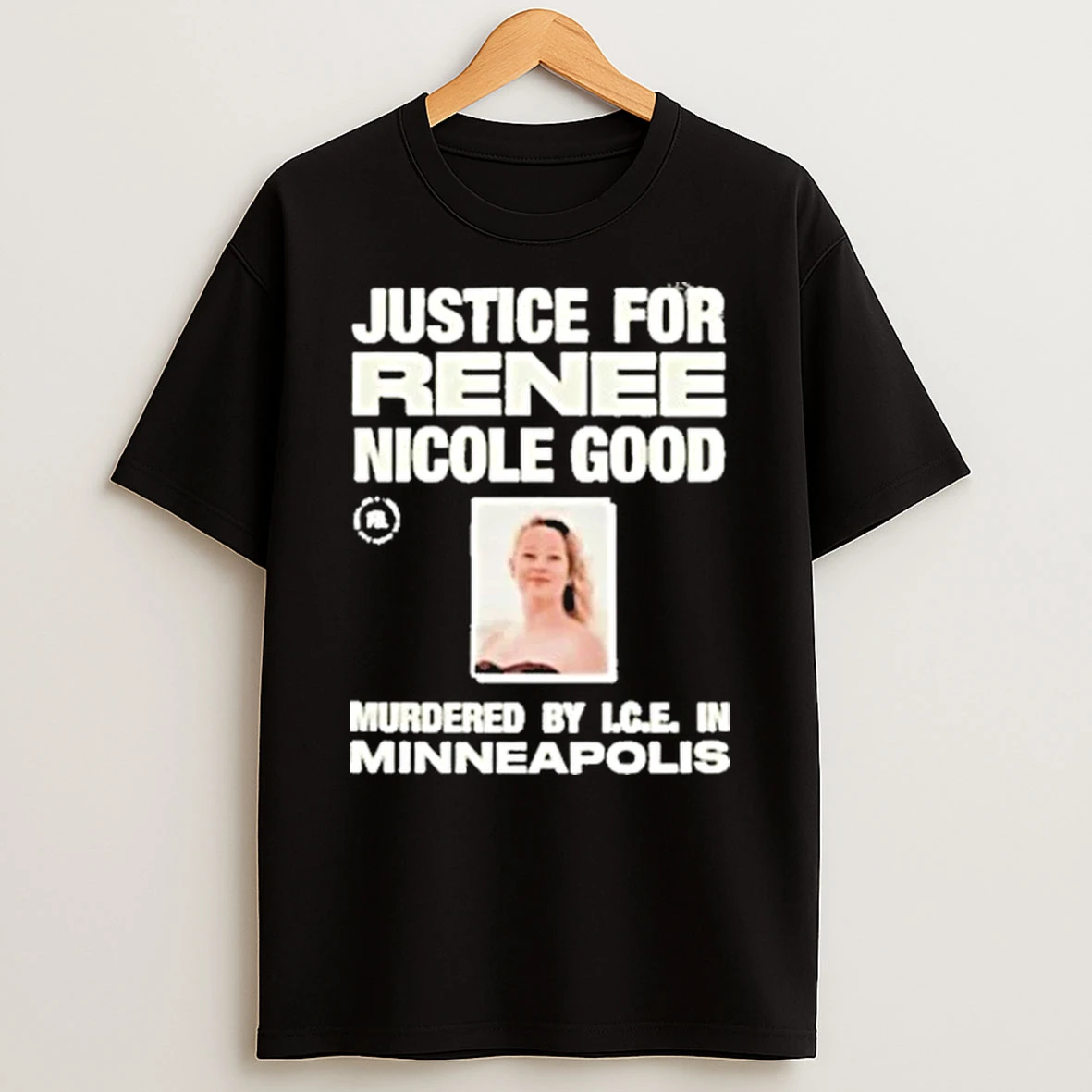 Justice For Renee Nicole Good Murdered By Ice Minneapolis Shirts