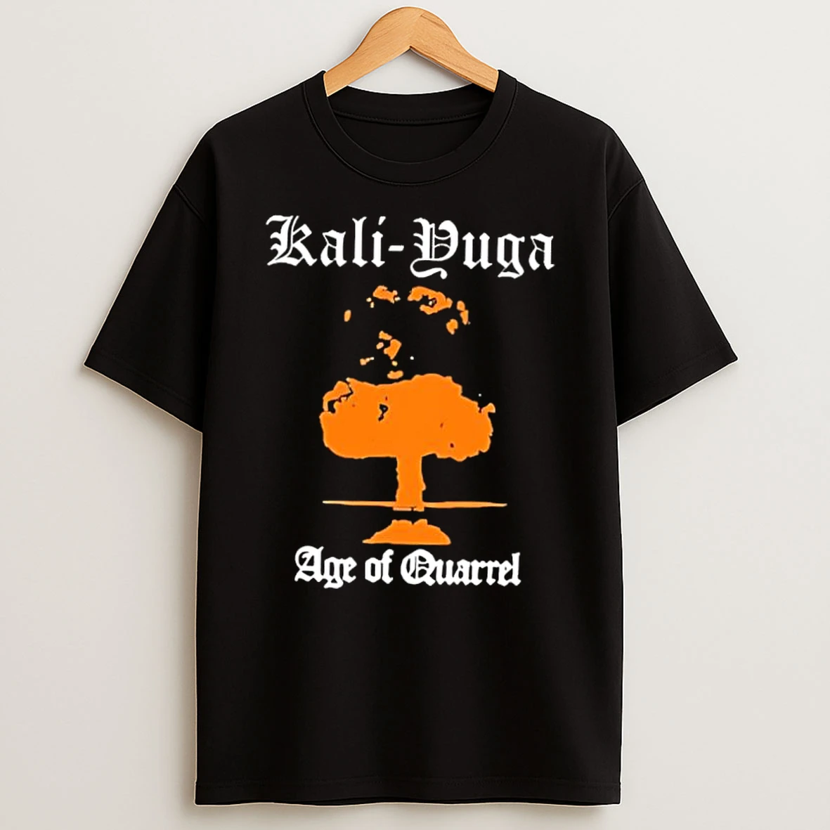 Kali Yuga Age Of Quarrel Shirts