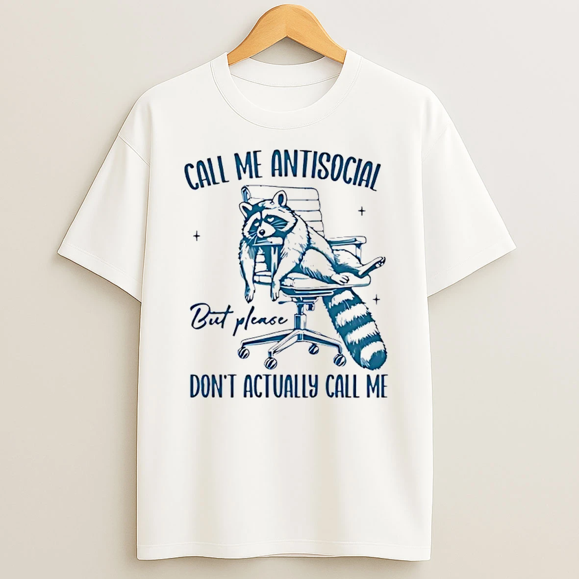Lazy Raccoon Call Me Antisocial But Please Dont Call Me Shirts