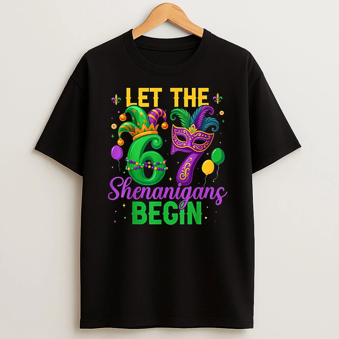 Let The 67 Shenanigans Begin For Women Men Kids Mardi Gras Shirts