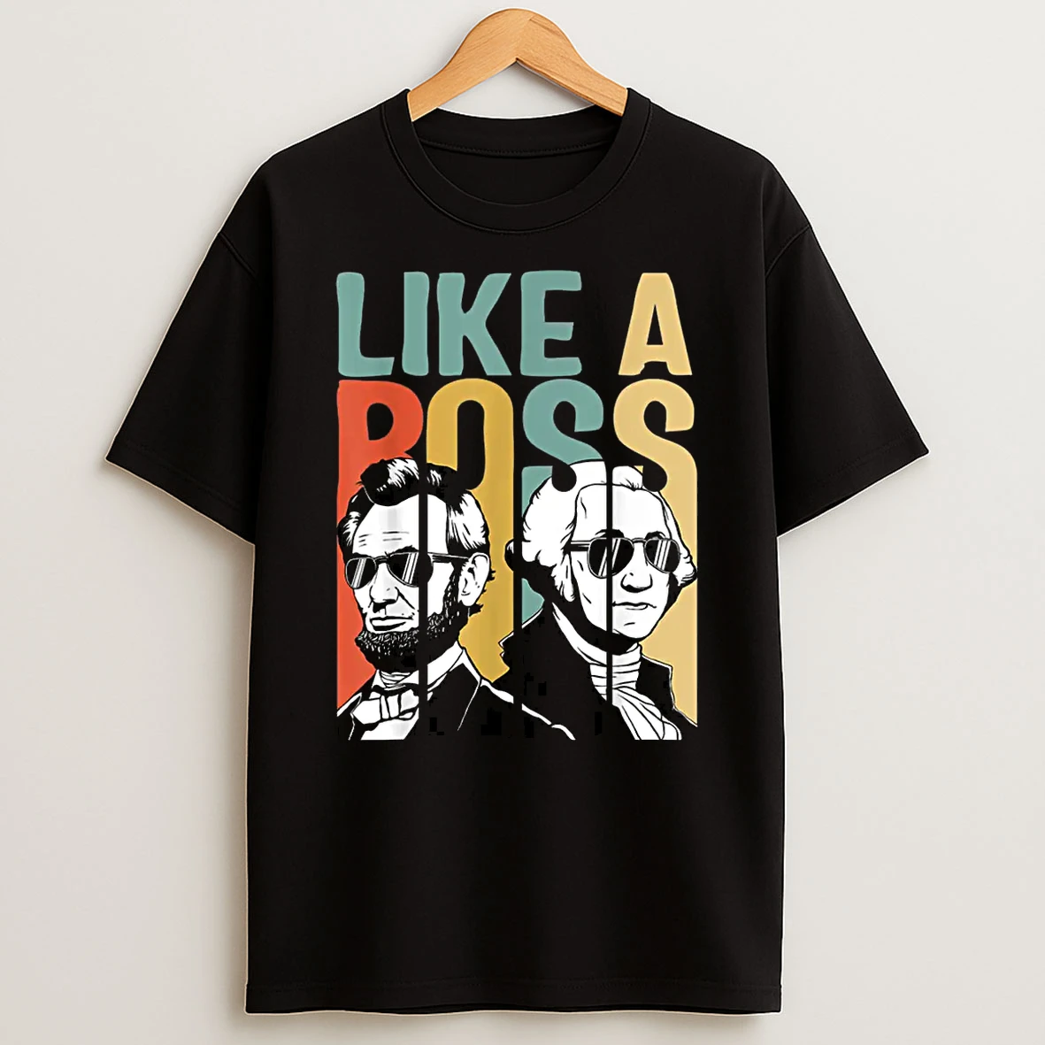 Like A Boss Presidents Day Washington Lincoln Abe George Retro Shirts