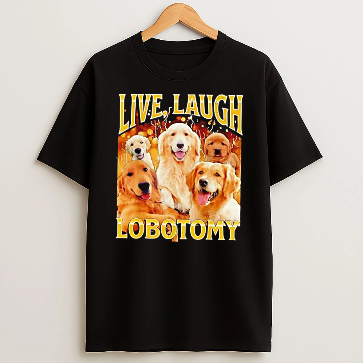 Live Laugh Lobotomy Dog Graphic Shirts