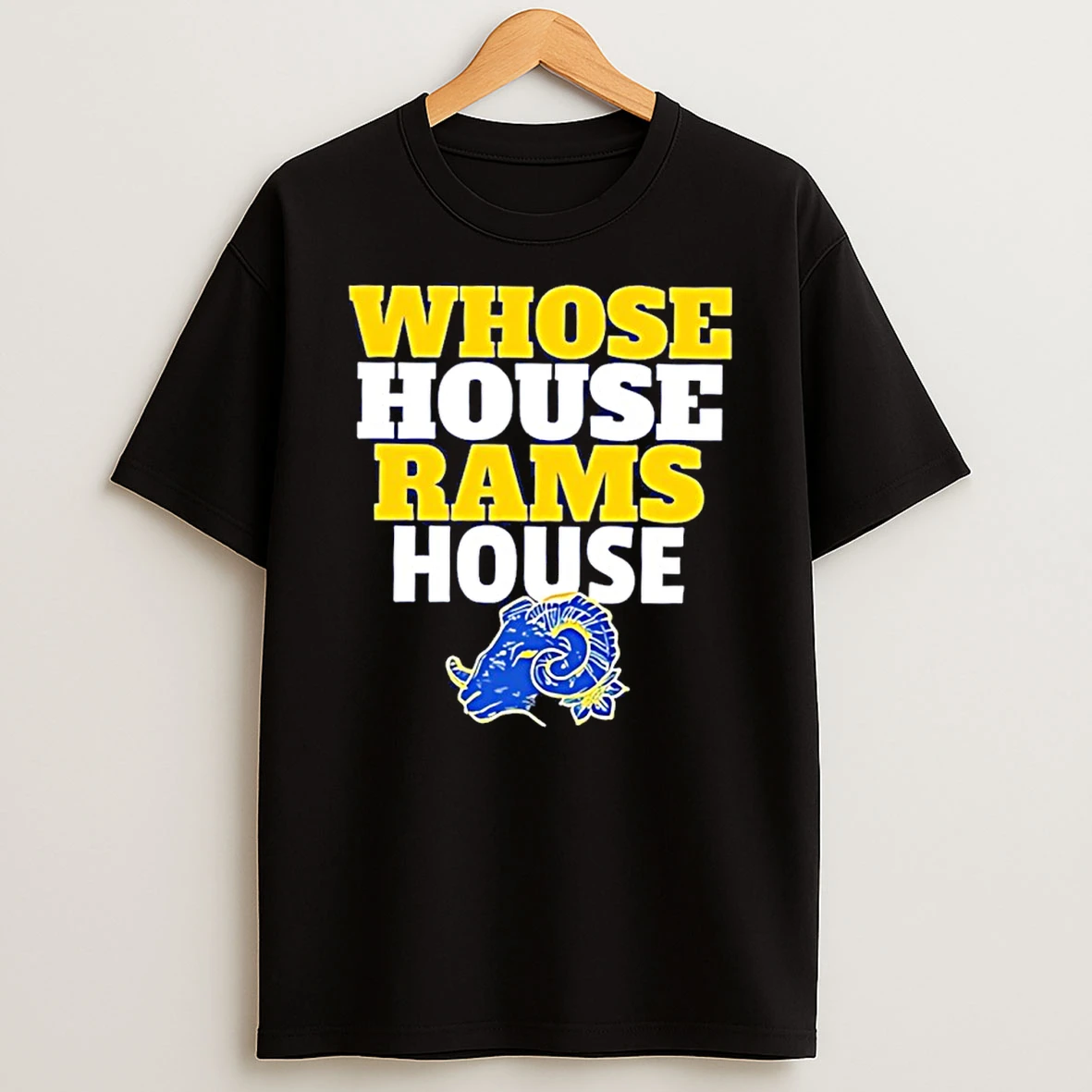 Los Angeles Rams Whose House Rams House Shirts