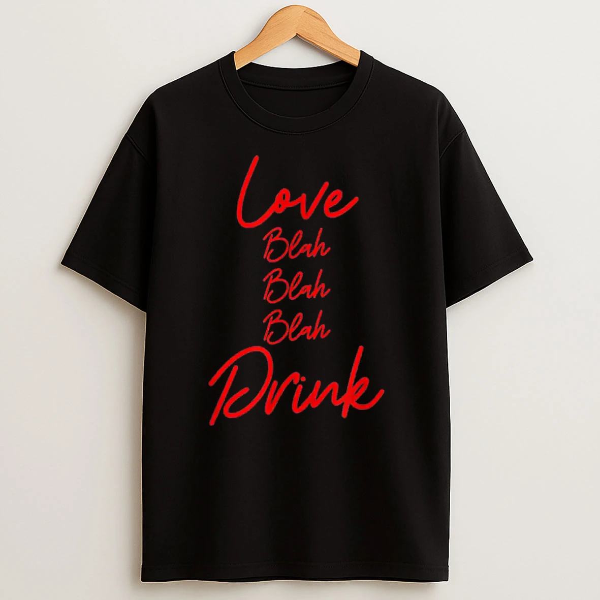 Love Blah Blah Blah Drink Anti Valentines Day Wine Drinking Shirts