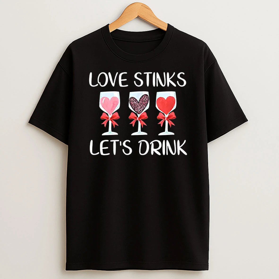 Love Stinks Lets Drink Valentines Day Wine Shirts