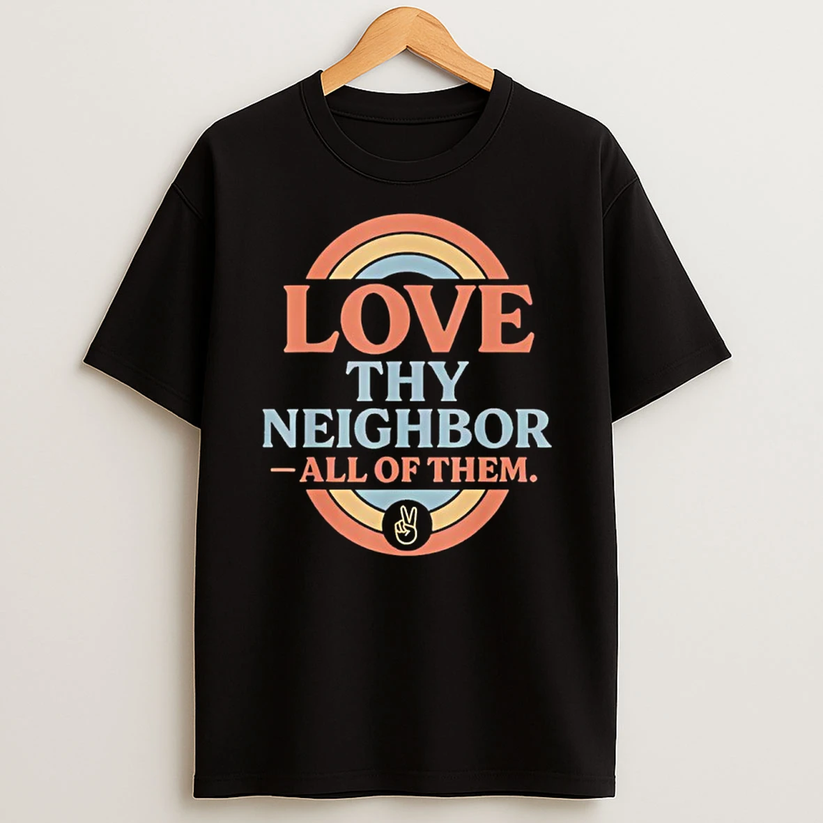 Love Thy Neighbor All Of Them Rainbow Peace Shirts