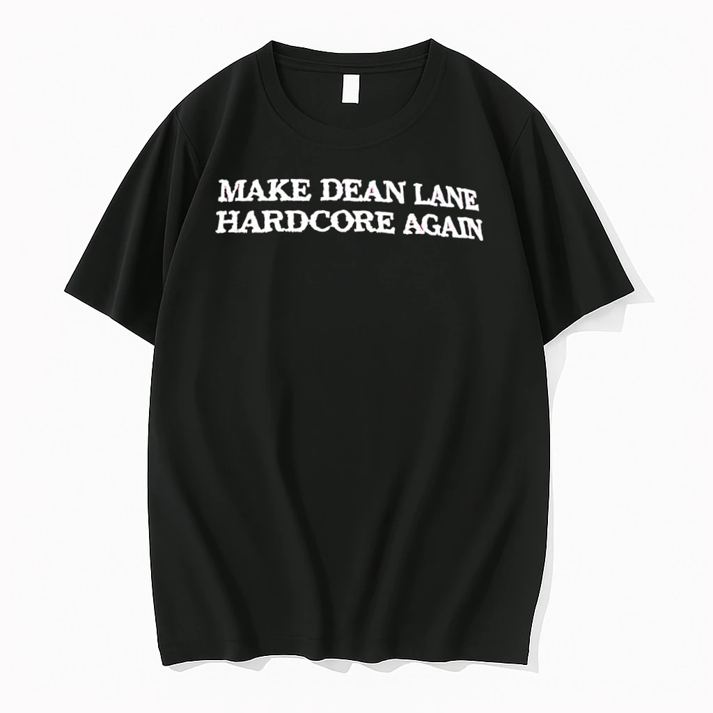 Make Dean Lane Hardcore Again Shirts