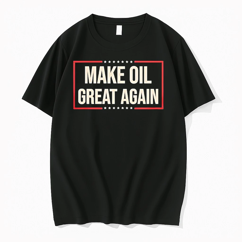 Make Oil Great Again Shirts