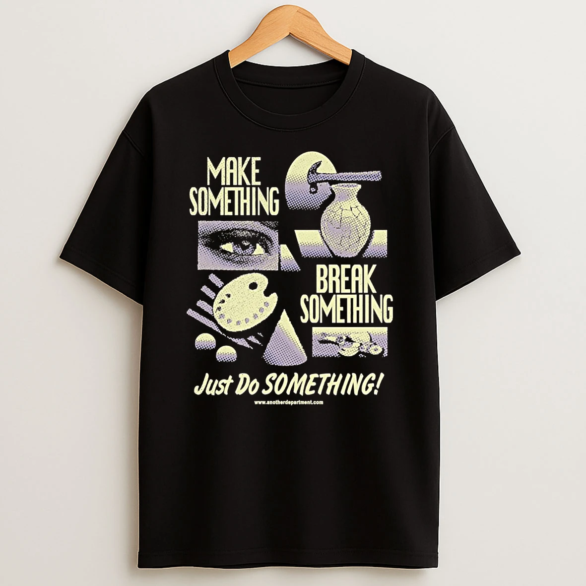 Make Something Break Something Just Do Something 2026 Shirts