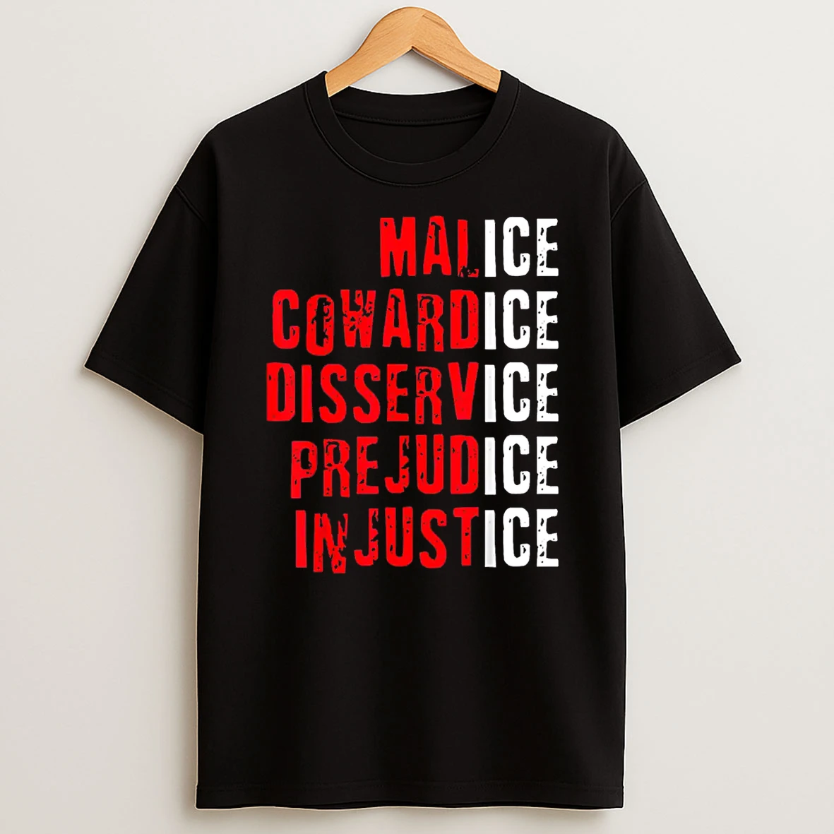 Malice Cowardice Disservice Prejudice Injustice Ice Quotes Shirts