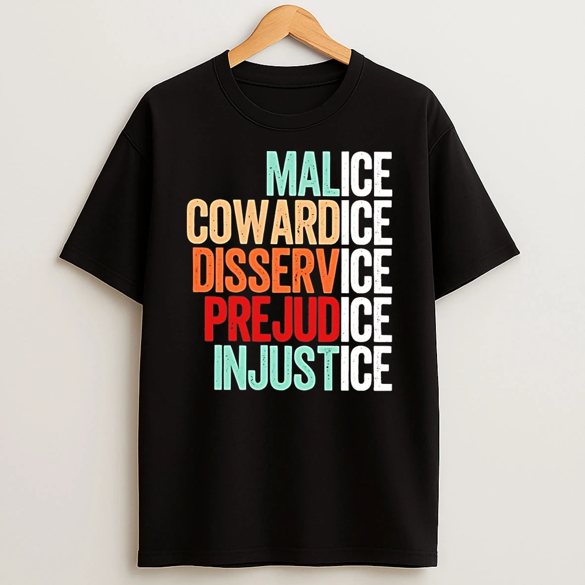 Malice Cowardice Disservice Prejudice Injustice Shirts