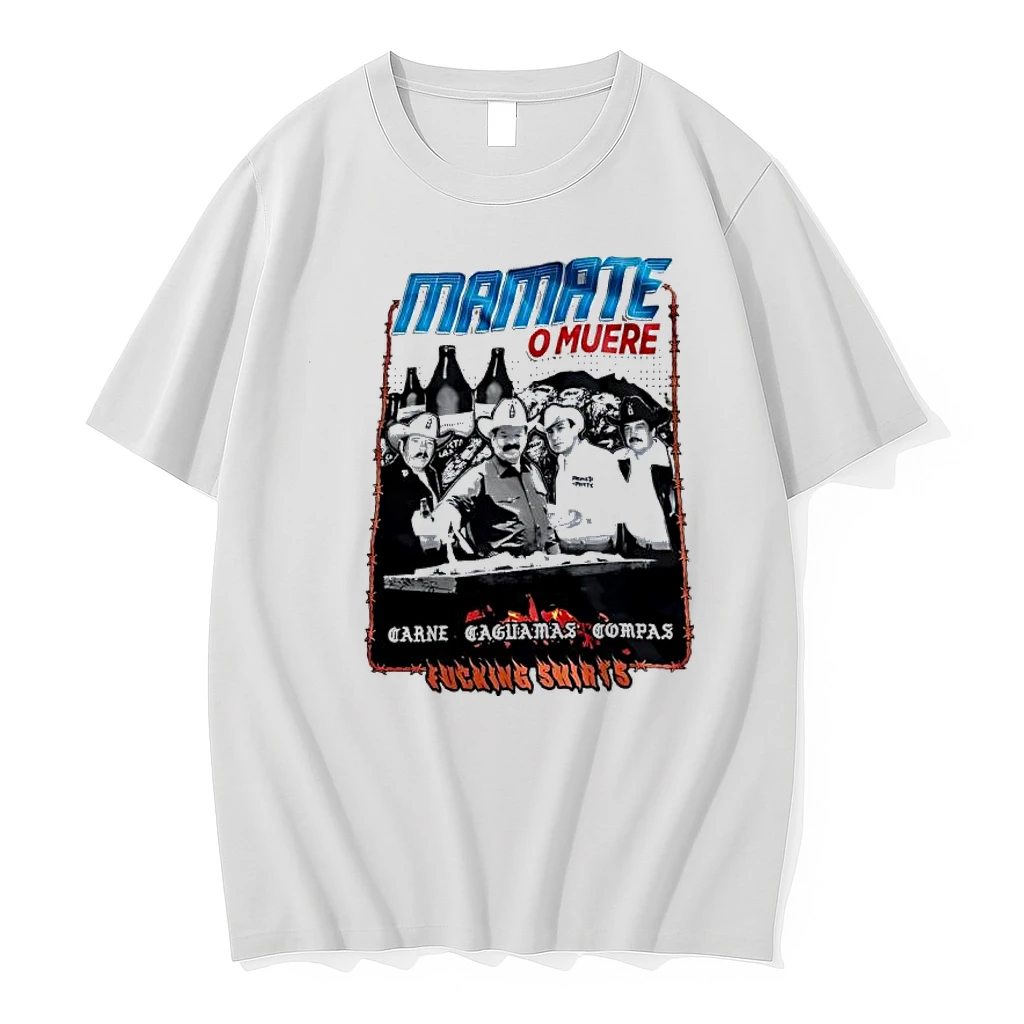 Mamate O Muere Carne Caguamas Compas Shirts