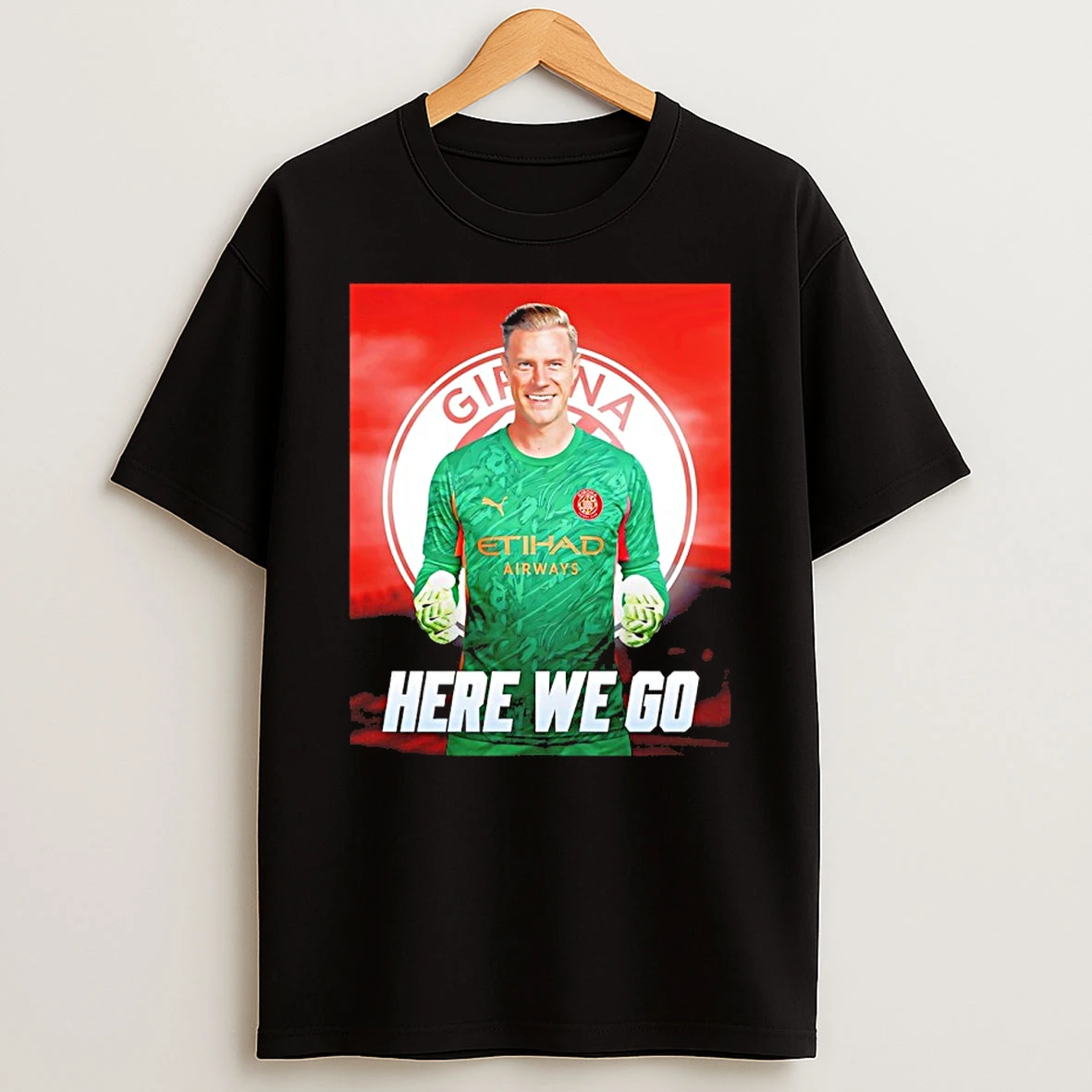 Marc Andre Ter Stegen To Girona Fc Here We Go Shirts