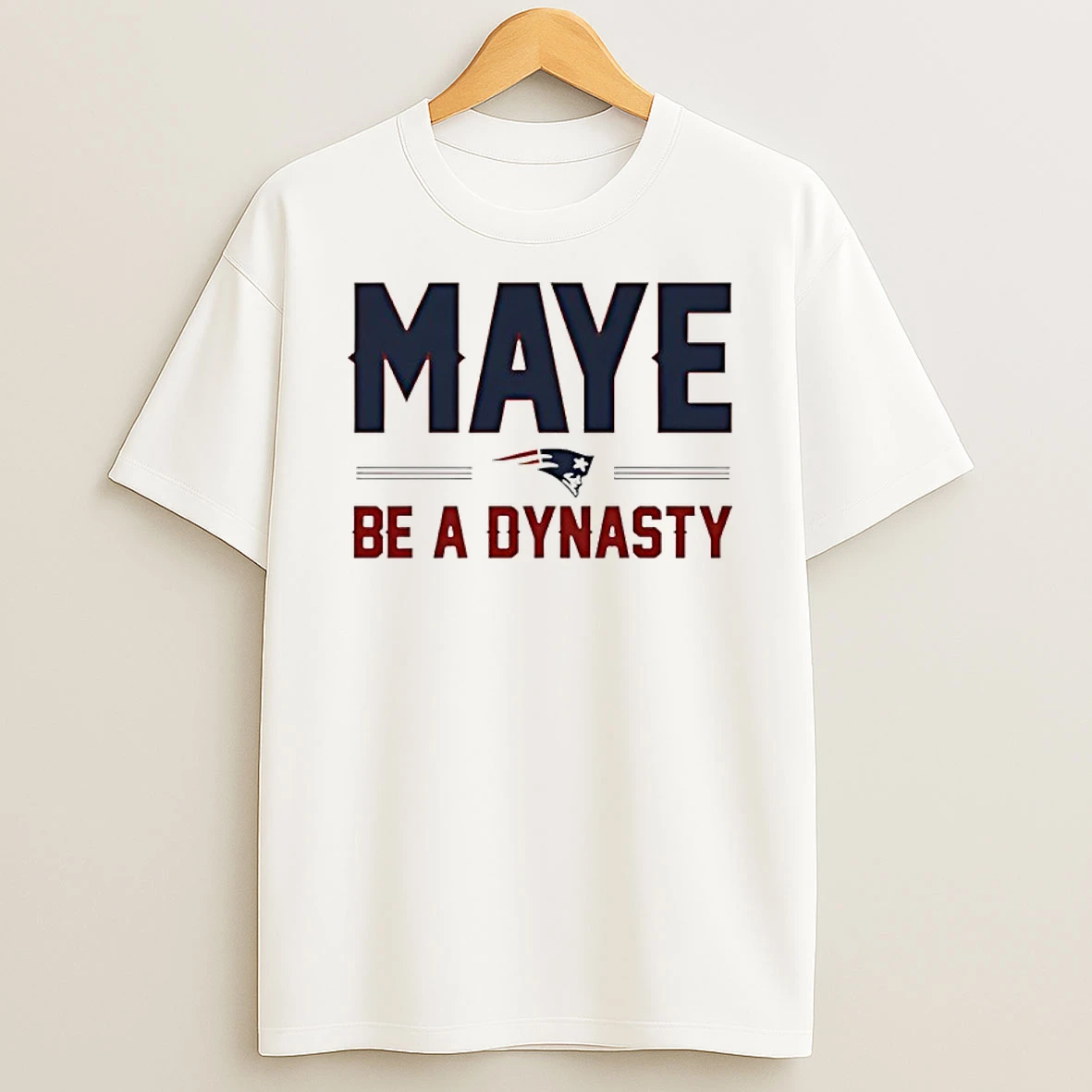 Maye Be A Dynasty Drake Maye New England Football Shirts