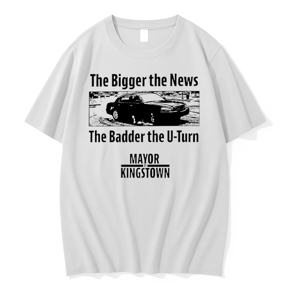 Mayor Of Kingstown The Bigger The News The Badder The U Turn Shirts