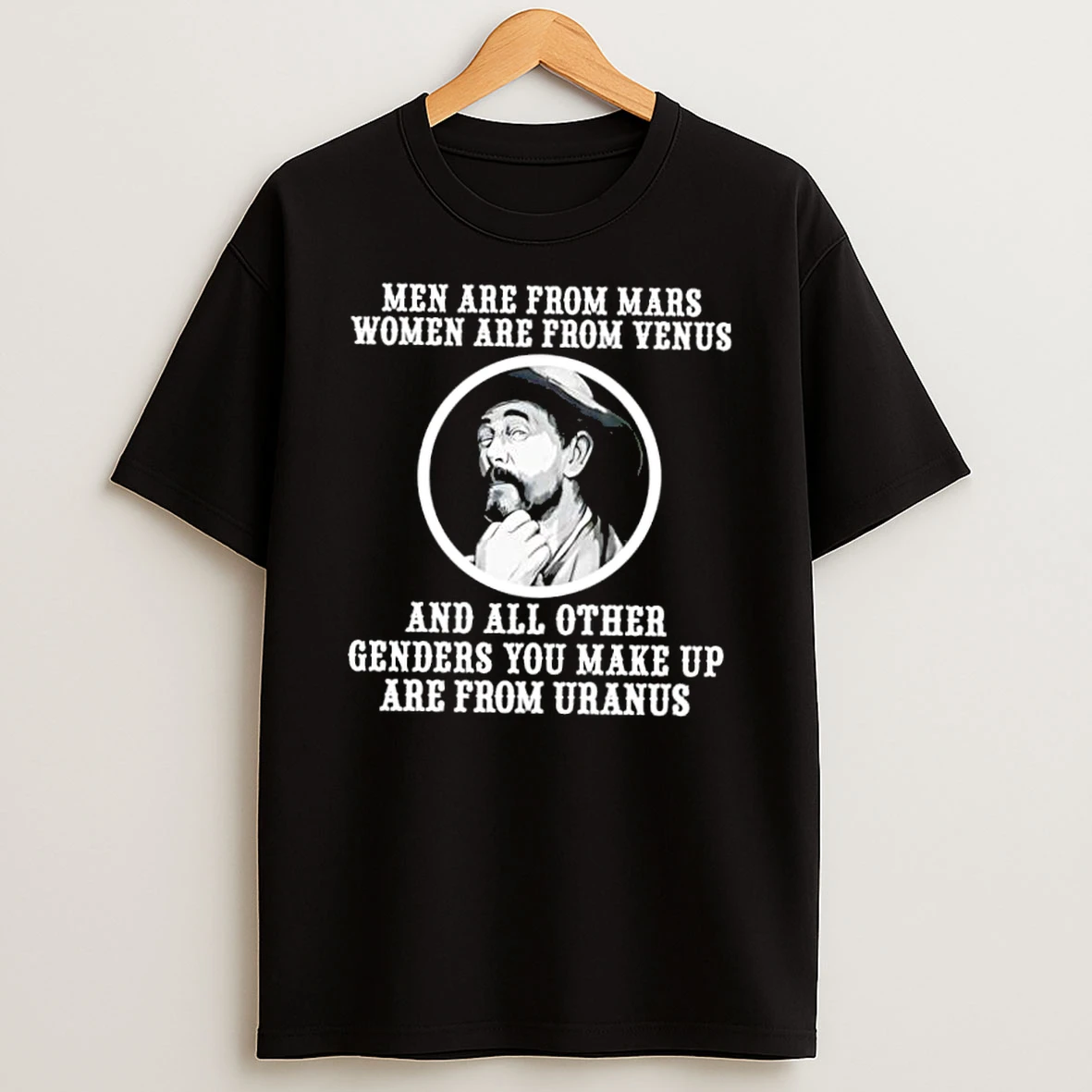 Men Are From Mars Women Are From Venus And All Other Genders You Make Up Are From Uranus Shirts