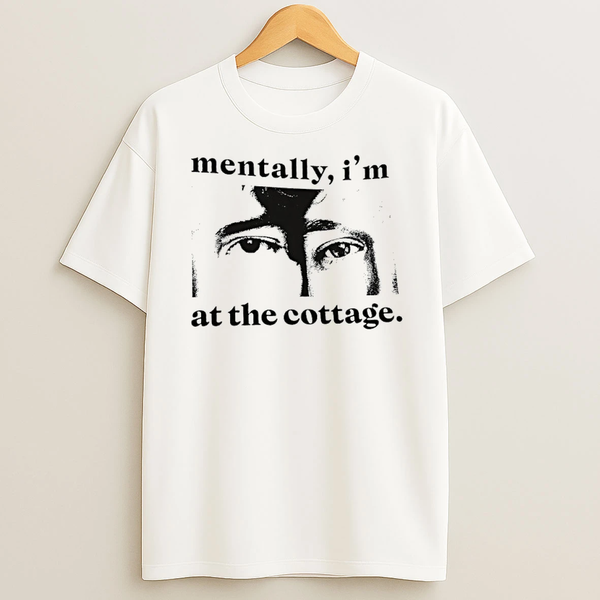 Mentally Im At The Cottage Shirts