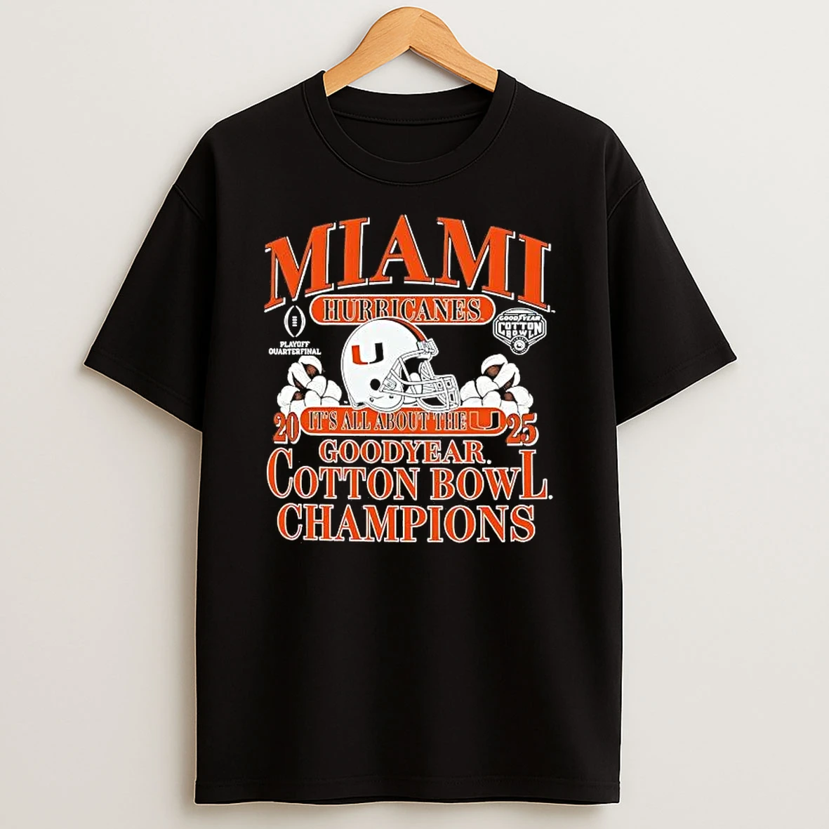 Miami Hurricanes 2025 Goodyear Cotton Bowl Champions Its All About The U Shirts