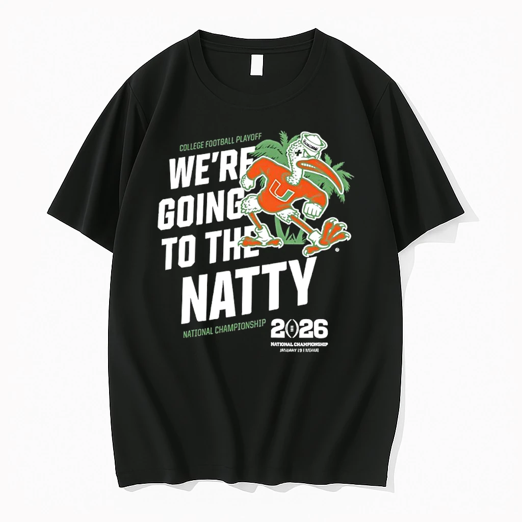 Miami Hurricanes 2026 National Championship Were Going To The Natty Shirts