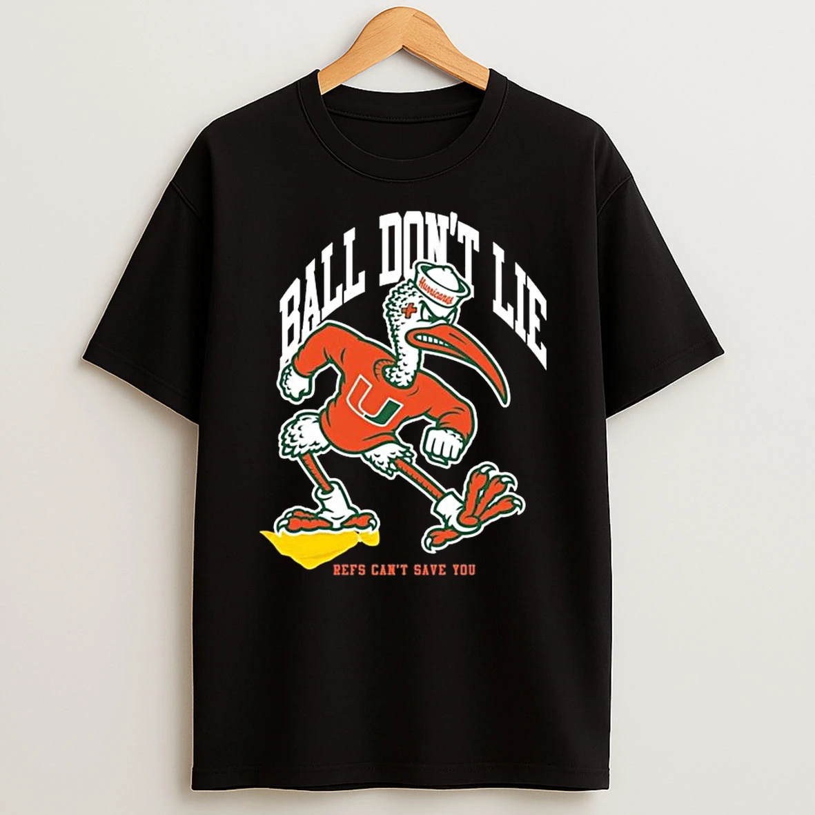Miami Hurricanes Mascot Ball Dont Lie Shirts