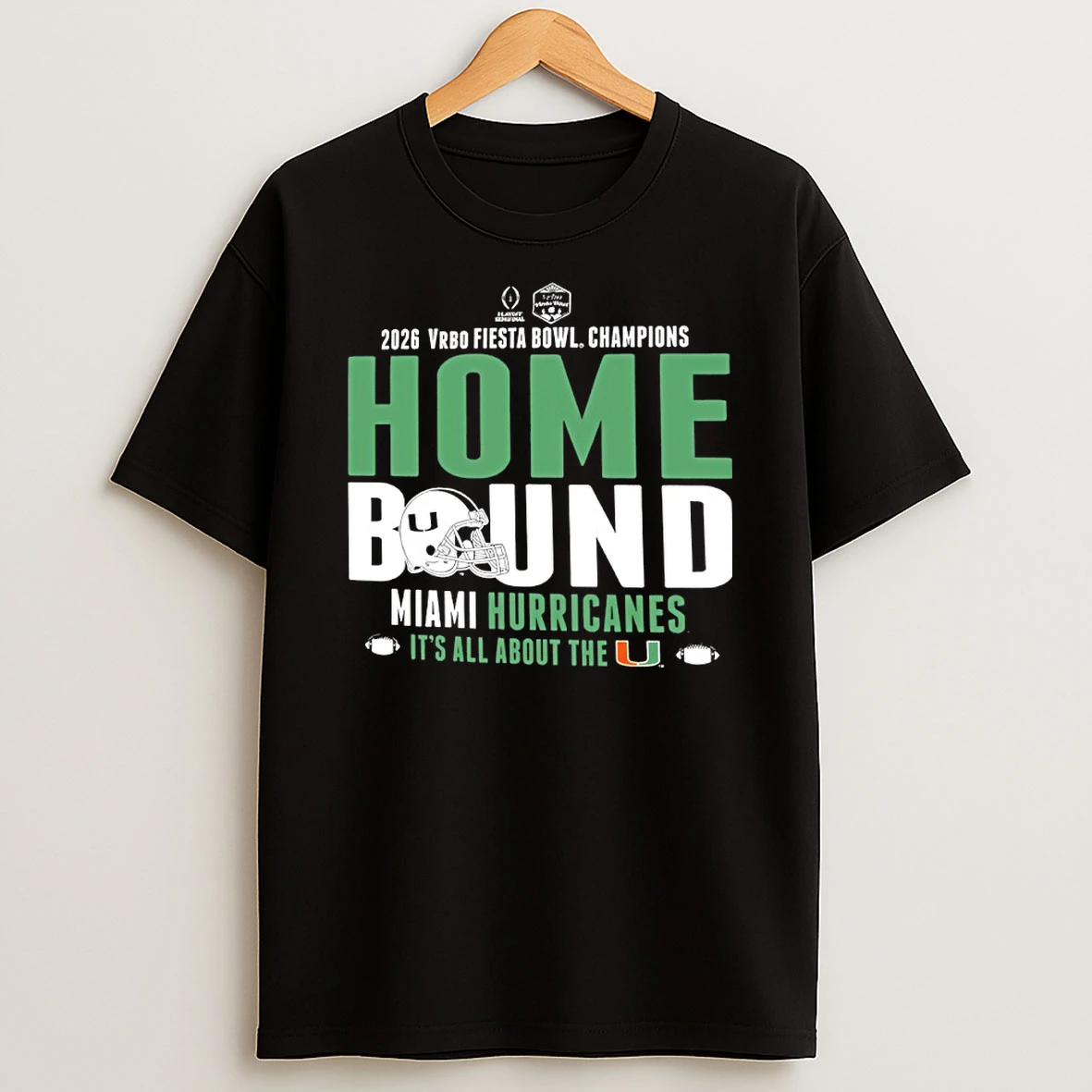 Miami Hurricanes Its All About The 2026 Vrbo Fiesta Bowl Champions Home Bound Shirts