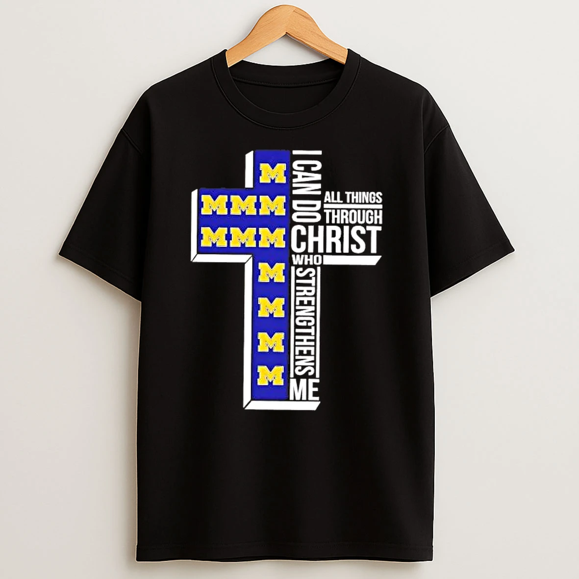 Michigan Wolverines I Can Do All Things Through Christ Shirts