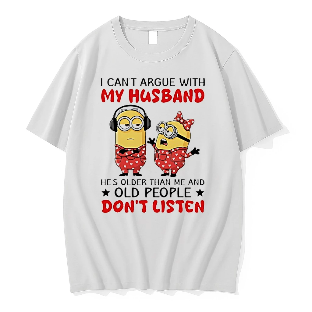 Minion I Cant Argue With My Husband Hes Older Than Me And Old People Dont Listen Shirts