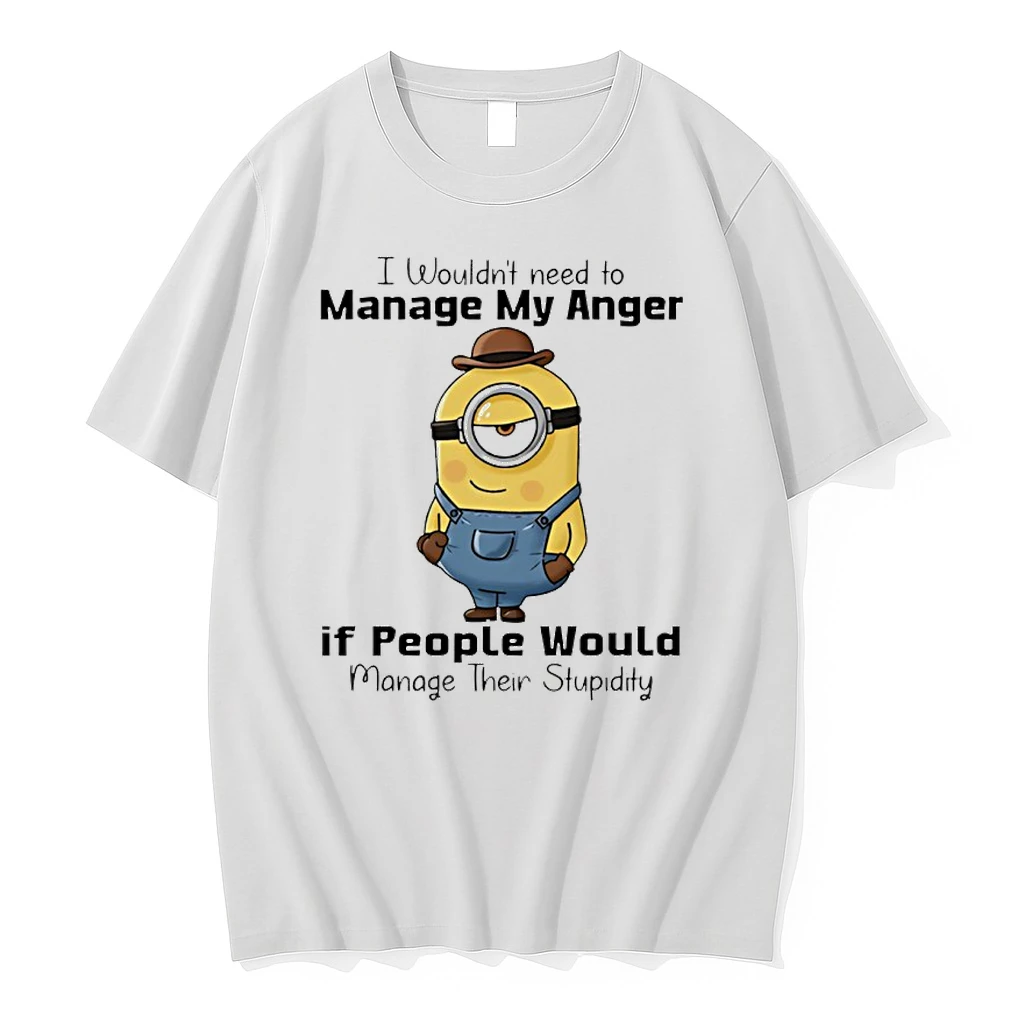 Minion I Wouldnt Need To Manage My Anger If People Would Manage Their Stupidity Shirts