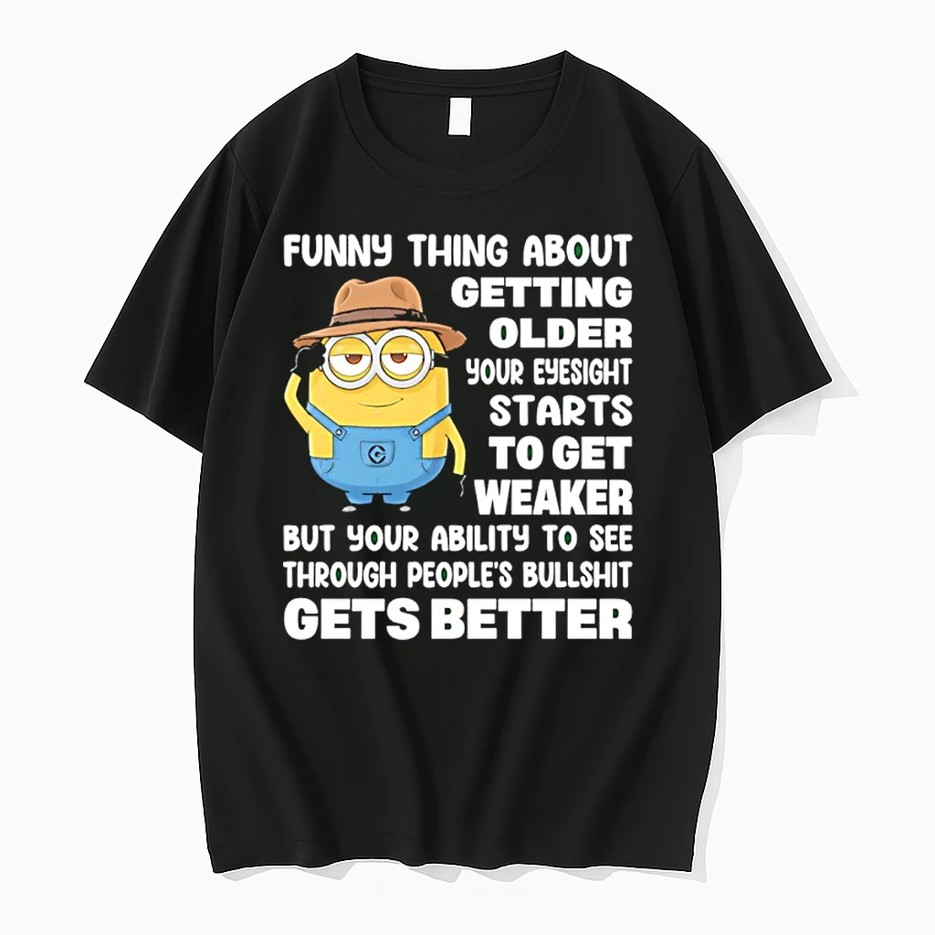 Minion Funny Thing About Getting Older Your Eyesight Starts To Get Weaker But Your Ability To See Through Peoples Bullshit Gets Better Shirts